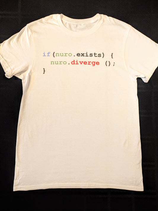 White t-shirt with computer code text stating that if nuro exists, then nuro must diverge